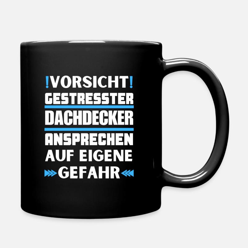 Gestresster Dachdecker nicht ansprechen! - Tasse einfarbig - Schwarz