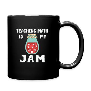 Math Teacher Teaching is my Jam - Tasse einfarbig - Schwarz - Rechts