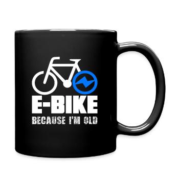 E-bike because im old - Rentnerinnen und Renter - Tasse einfarbig - Schwarz - Rechts