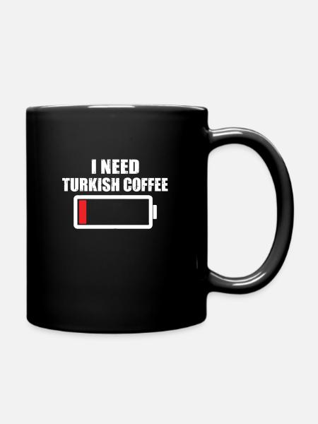 Ich Brauche Türkischen Kaffee - Tasse einfarbig - Schwarz
