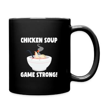Chicken Soup Game Strong - Tasse einfarbig - Schwarz - Rechts