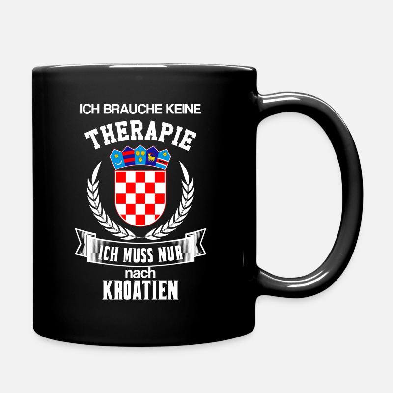ich brauche keine therapie kroatien design - Tasse einfarbig - Schwarz