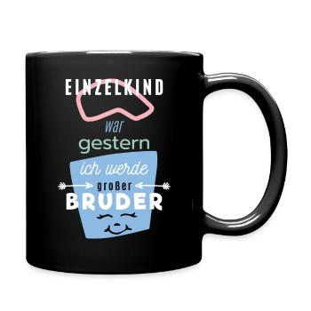 Einzelkind, Ich werde Bruder, lustiger Spruch - Tasse einfarbig - Schwarz - Rechts