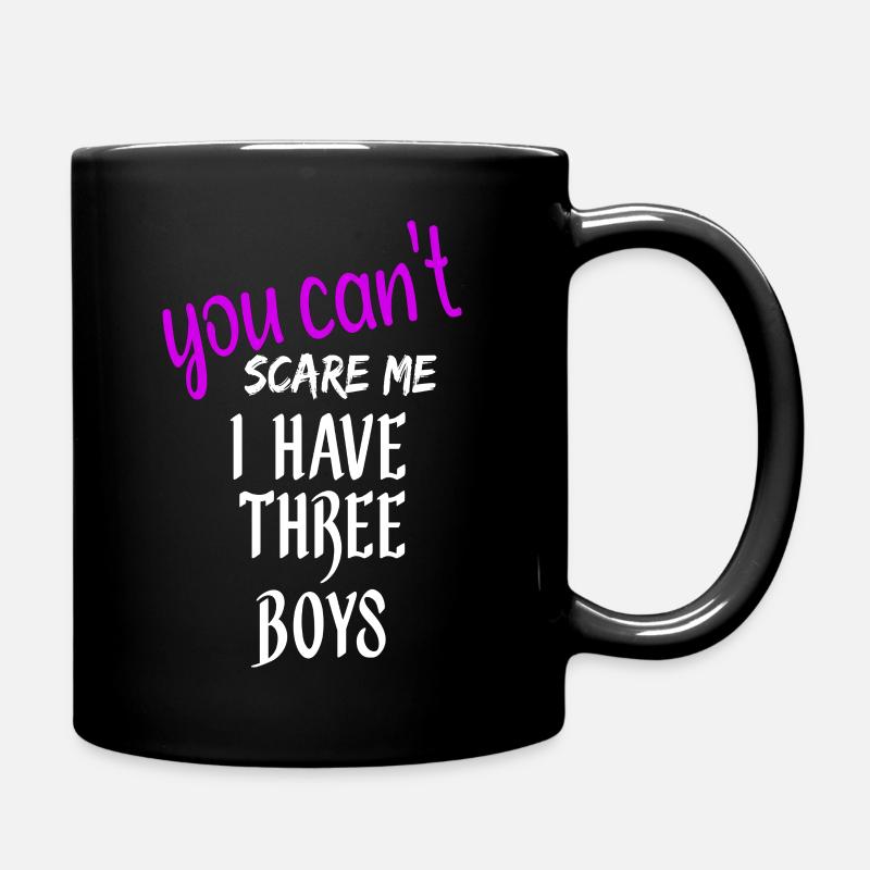 You Can't Scare Me I Have Three Boys, 3 Boys, Mom - Tasse einfarbig - Schwarz
