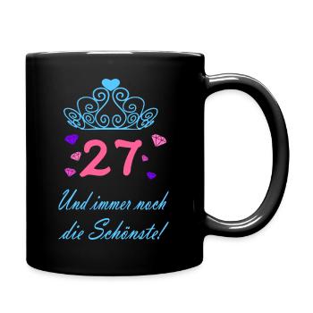 27 und immer noch die Schönste! - Tasse einfarbig - Schwarz - Rechts
