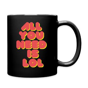 All You Need is LOL - Full Colour Mug - black - Right