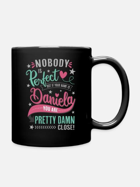 Niemand ist perfekt - Daniela Name Geschenkidee - Tasse einfarbig - Schwarz