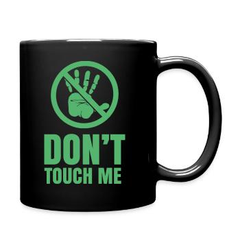 Fass mich nicht an Nicht Anfassen Hände Weg Lustig - Tasse einfarbig - Schwarz - Rechts