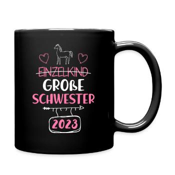 Ich werde eine große Schwester 2023 Einzelkind - Tasse einfarbig - Schwarz - Rechts