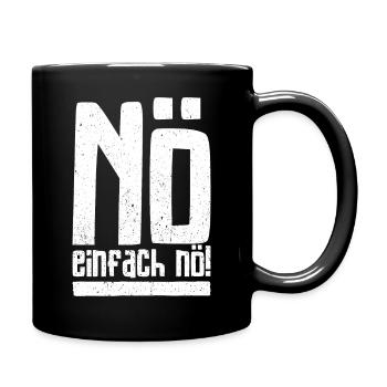 Nö Einfach Nö Slogan Text streng Lustig Ironisch - Tasse einfarbig - Schwarz - Rechts