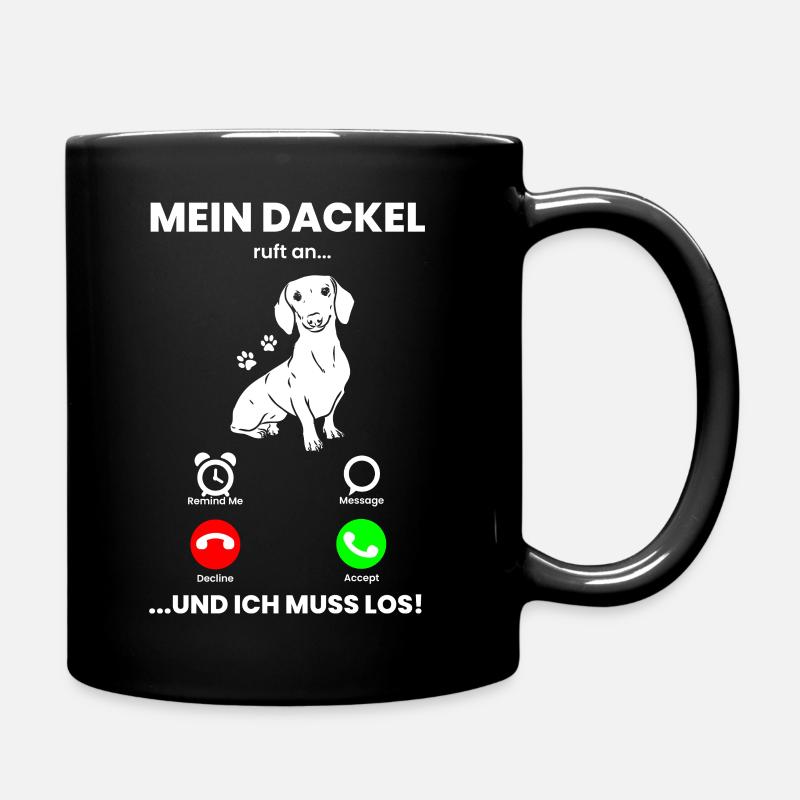 Dackel Dachshund - Mein Dackel ruft an, ich muss l - Tasse einfarbig - Schwarz