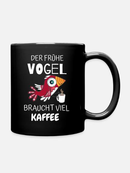 DER FRÜHE VOGEL BRAUCHT VIEL KAFFEE - Tasse einfarbig - Schwarz
