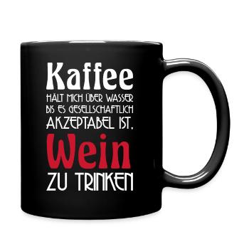 Erst Kaffee, dann Wein - Tasse einfarbig - Schwarz - Rechts