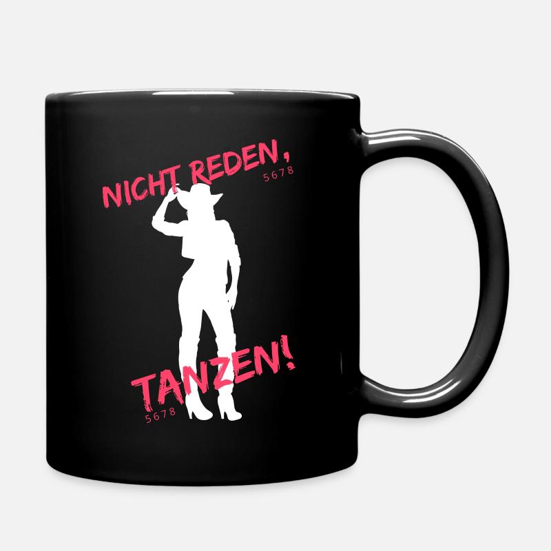 Nicht reden, tanzen - Tasse einfarbig - Schwarz