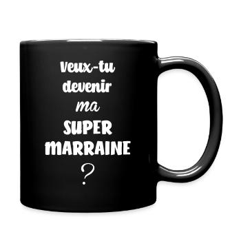 Veux-tu devenir ma SUPER MARRAINE? - Mug uni - noir - Droite