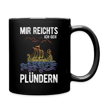 Nordische Wikinger Mir Reichts Ich Geh Plündern - Tasse einfarbig - Schwarz - Rechts