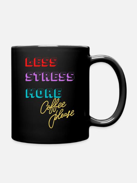 Stress-free, more coffee please! - Full Colour Mug - black