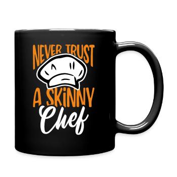 Never Trust A Skinny Chef - Full Colour Mug - black - Right