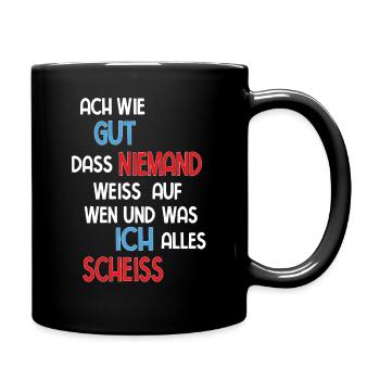 ACH WIE GUT DAS NIEMAND WEISS AUF WEN UND WAS ICH - Tasse einfarbig - Schwarz - Rechts