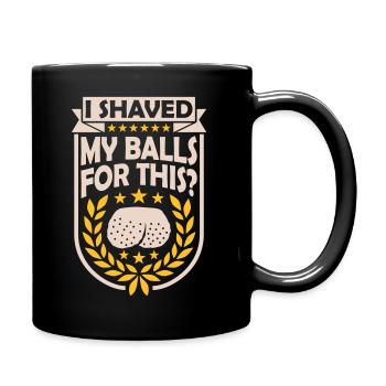 I shaved my balls - Full Colour Mug - black - Right
