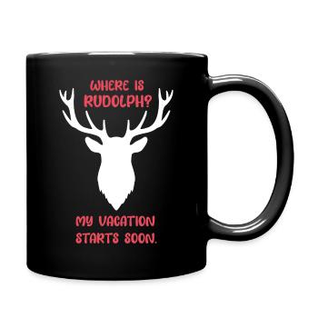 Where is Rudolph? My holiday starts soon. - Full Colour Mug - black - Right