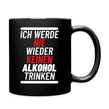 Ich werde Nie wieder keinen Alkohol trinken - Tasse einfarbig - Schwarz - Rechts