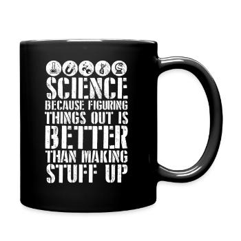 Science Better Than Making Stuff Up - Tasse einfarbig - Schwarz - Rechts