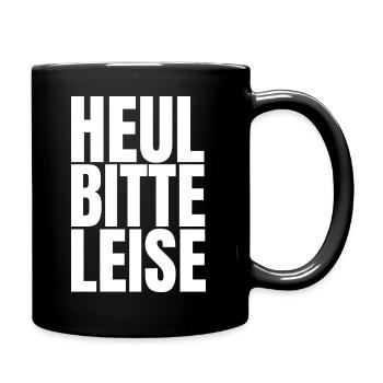 Heul leise, Geschenk, Geschenkidee, Spruch - Tasse einfarbig - Schwarz - Rechts