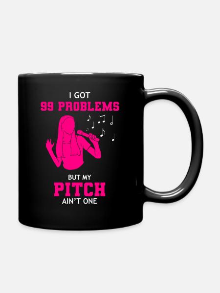 I Got 99 Problems But My Pitch Ain't One Sänger - Tasse einfarbig - Schwarz
