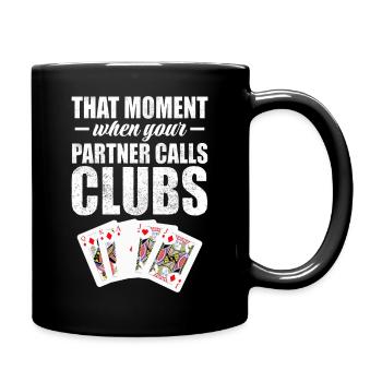 Ce moment où votre partenaire appelle les clubs - Mug uni - noir - Droite