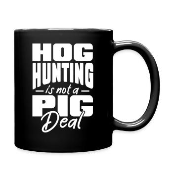 hog hunting is not a pig deal Design for a hunting - Full Colour Mug - black - Right