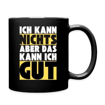 Ich kann NICHTS aber das kann ich GUT - Tasse einfarbig - Schwarz - Rechts