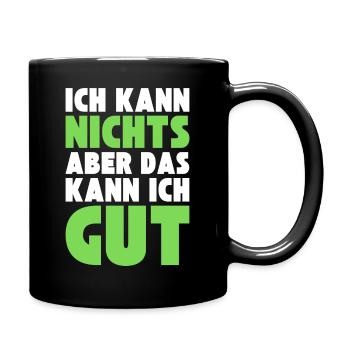 Ich kann NICHTS aber das kann ich GUT - Tasse einfarbig - Schwarz - Rechts
