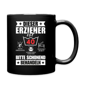 Dieser Erzieher ist 40. Schonend behandeln - Tasse einfarbig - Schwarz - Rechts