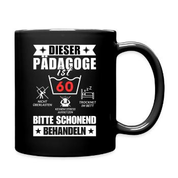 Dieser Pädagoge ist 60. Schonend behandeln - Tasse einfarbig - Schwarz - Rechts