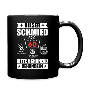 Dieser Schmied ist 60. Schonend behandeln - Tasse einfarbig - Schwarz - Rechts