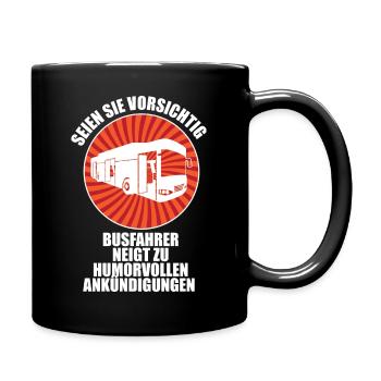 Caution Bus drivers tend to make humorous announce - Tasse einfarbig - Schwarz - Rechts