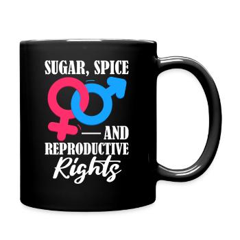 Sugar Spice And Reproductive Rights Women Choice - Tasse einfarbig - Schwarz - Rechts