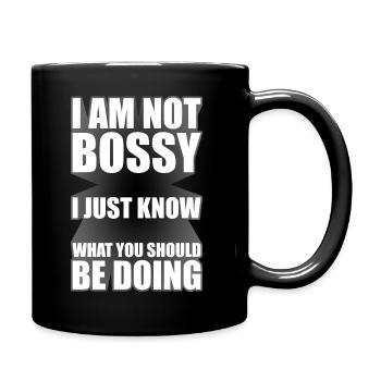 I Am Not Bossy Just Know What You Should Be Doing - Tasse einfarbig - Schwarz - Rechts