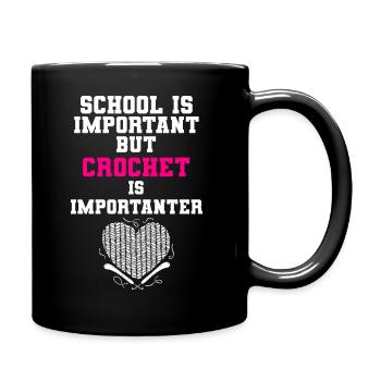 School Is Important But Crochet Is Importanter - Tasse einfarbig - Schwarz - Rechts