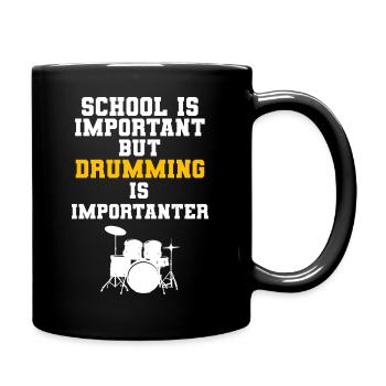 School Is Important But Drumming Is Importanter - Tasse einfarbig - Schwarz - Rechts