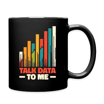 Talk Data To Me - Lustiges Datenanalysten Geschenk - Tasse einfarbig - Schwarz - Rechts