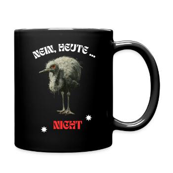 Nein heute nicht cooler Spruch Strauss Vogel Neu - Tasse einfarbig - Schwarz - Rechts