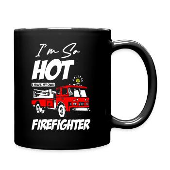 Funny I m So Hot I Have My Own Firefighter Fire - Tasse einfarbig - Schwarz - Rechts