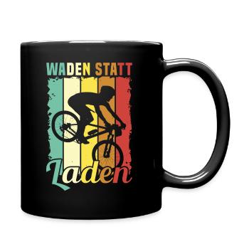 Waden statt Laden Rennrad Radsport Spruch Sprüche - Tasse einfarbig - Schwarz - Rechts