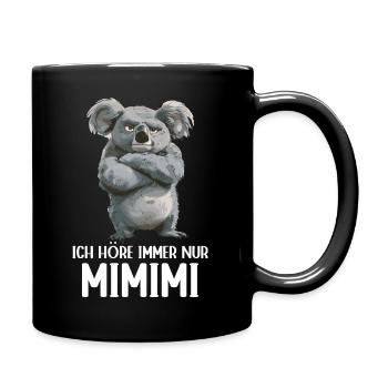 Koala Niedlicher Koalabär Ich höre immer Mimimi - Tasse einfarbig - Schwarz - Rechts