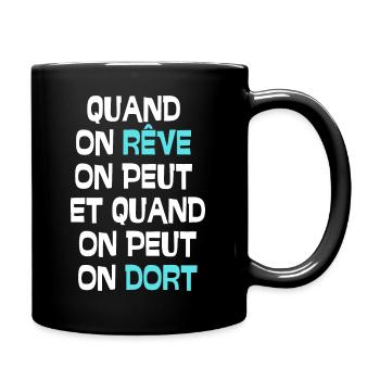 Quand on rêve on peut et quand on peut on dort - Mug uni - noir - Droite