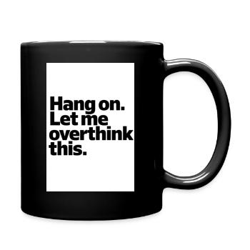 Hang on. Let me overthink this - Mug uni - noir - Droite