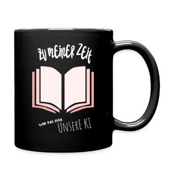 Zu meiner Zeit waren Bücher die KI - Tasse einfarbig - Schwarz - Rechts