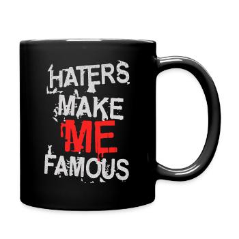 HATERS MAKE ME FAMOUS - Full Colour Mug - black - Right